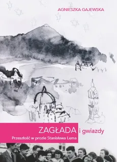 Zagłada i gwiazdy - Outlet - Agnieszka Gajewska