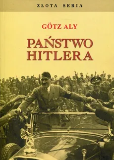 Państwo Hitlera - Aly Goetz