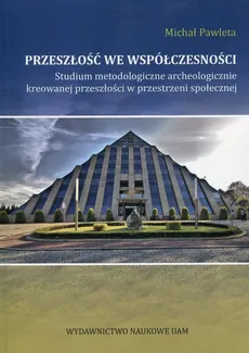 Przeszłość we współczesności - Outlet - Michał Pawleta
