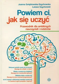Powiem ci, jak się uczyć - Joanna Gołębiowska-Szychowska, Łukasz Szychowski