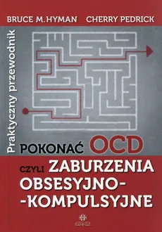 Pokonać OCD Praktyczny przewodnik - Outlet - Hyman Bruce M., Cherry Pedrick