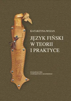 Język fiński w teorii i praktyce - Outlet - Katarzyna Wojan