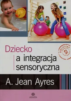 Dziecko a integracja sensoryczna - Outlet - Ayres Jean A.