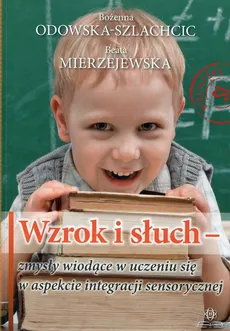 Wzrok i słuch - Beata Mierzejewska, Bożenna Odowska-Szlachcic