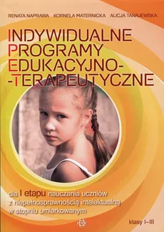 Indywidualne programy edukacyjno-terapeutyczne - Outlet - Kornela Maternicka, Renata Naprawa, Alicja Tanajewska