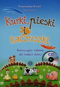 Kurki pieski i kaczuszki + CD - Maciej Kierył, Przemysław Kieżel