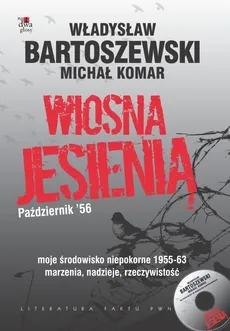 Wiosna jesienią Październik' 56 z płytą CD - Władysław Bartoszewski, Michał Komar