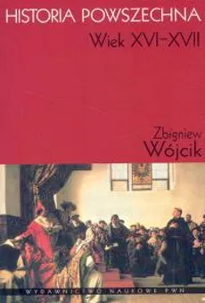 Historia powszechna XVI-XVII wiek - Outlet - Zbigniew Wójcik