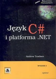 Język C# i platforma NET - Outlet - Andrew Troelsen