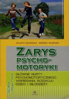 Zarys psychomotoryki - Jolanta Majewska, Andrzej Majewski