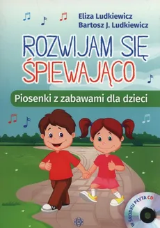 Rozwijam się śpiewająco + CD - Ludkiewicz Bartosz J., Eliza Ludkiewicz