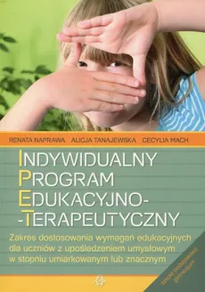 Indywidualny program edukacyjno-terapeutyczny - Outlet - Cecylia Mach, Renata Naprawa, Alicja Tanajewska
