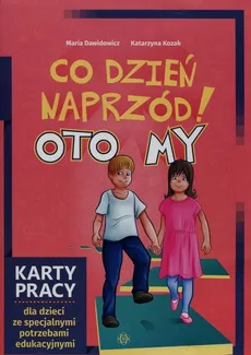 Co dzień naprzód Oto My Karty pracy dla dzieci ze specjalnymi potrzebami edukacyjnymi - Outlet - Maria Dawidowicz, Katarzyna Kozak