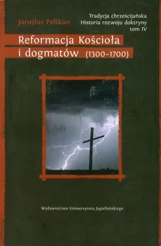 Tradycja chrześcijańska Historia rozwoju doktryny Tom 4 - Outlet - Jaroslav Pelikan