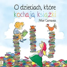 O dzieciach które kochają książki - Outlet - Peter Carnavas
