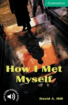 How I Met Myself - Hill David A.