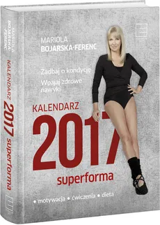 Kalendarz 2017 SuperForma - Mariola Bojarska-Ferenc