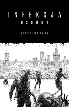 Infekcja: Exodus - Outlet - Andrzej Wardziak