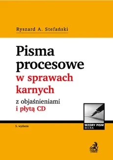 Pisma procesowe w sprawach karnych z objaśnieniami i płytą CD - Outlet - Stefański Ryszard A.
