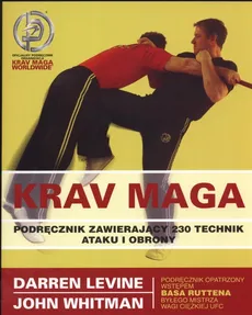 Krav Maga Podręcznik zawierający 230 technik ataku i obrony - Outlet - Darren Levine, John Whitman