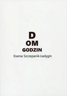 Dom godzin - Outlet - Ksenia Szczepanik-Ładygin