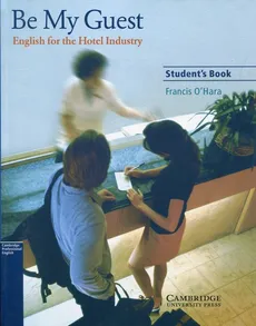 Be My Guest English for the Hotel Industry Student's Book