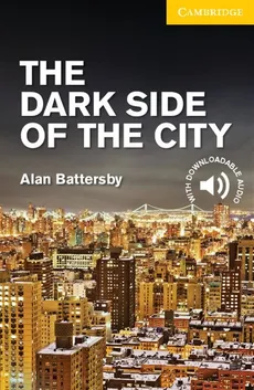 The Dark Side of the City  Level 2 Elementary/Lower Intermediate - Alan Battersby