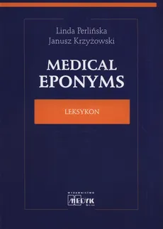 Medical Eponyms Leksykon - Outlet - Janusz Krzyżowski, Linda Perlińska