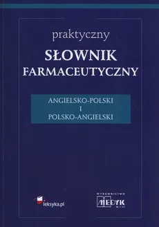 Praktyczny słownik farmaceutyczny angielsko-polski i polsko-angielski - Outlet - Jarosław Jóźwiak