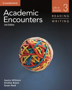 Academic Encounters Level 3 Student's Book Reading and Writing - Kristine Brown, Susan Hood, Jessica Williams