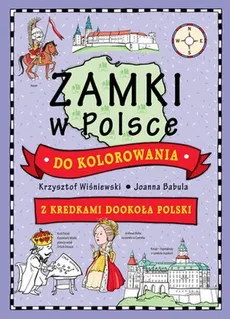 Zamki w Polsce do kolorowania - Outlet - Joanna Babula, Krzysztof Wiśniewski