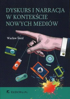 Dyskurs i narracja w kontekście nowych mediów - Outlet - Wacław Smid