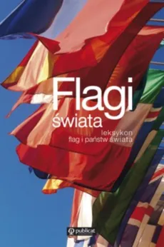 Flagi świata Leksykon flag i państw świata - Outlet - Stanisław Zasada