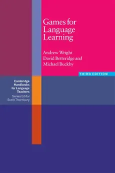 Games for Language Learning - David Betteridge, Michael Buckby, Andrew Wright