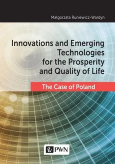 Innovations and Emerging Technologies for the Prosperity and Quality if Life - Małgorzata Runiewicz-Wardyn