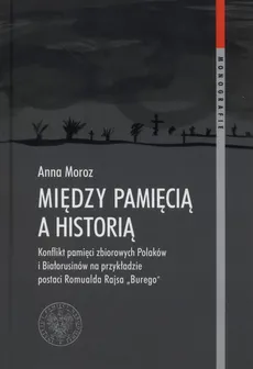 Między pamięcią a historią - Outlet - Anna Moroz