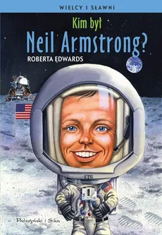 Kim był Neil Armstrong? - Roberta Edwards