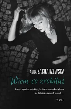 Wiem, co zrobiłaś - Anna Zacharzewska