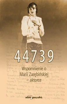44739 Wspomnienie o Marii Zarębińskiej  aktorce