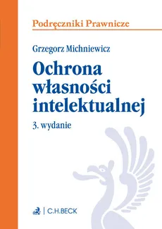 Ochrona własności intelektualnej - Grzegorz Michniewicz