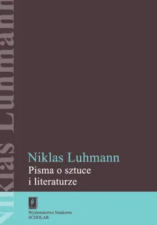 Pisma o sztuce i literaturze - Outlet - Niklas Luhmann