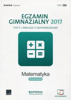 Egzamin gimnazjalny 2017 Matematyka Testy i arkusze z odpowiedziami - Sylwia Klocek, Ewa Olejarczyk
