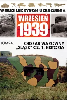 Wielki Leksykon Uzbrojenia Wrzesień 1939Obszar warowny Śląsk Część 1 Historia