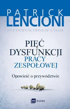 Pięć dysfunkcji pracy zespołowej - Outlet - Patrick Lencioni