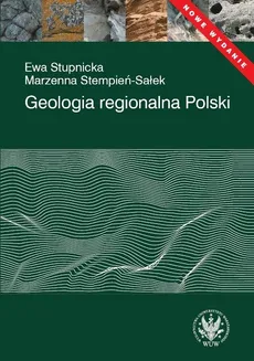 Geologia regionalna Polski - Marzena Stempień-Sałek, Ewa Stupnicka
