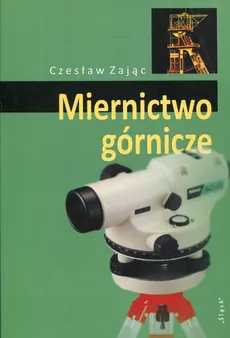 Miernictwo górnicze - Czesław Zając