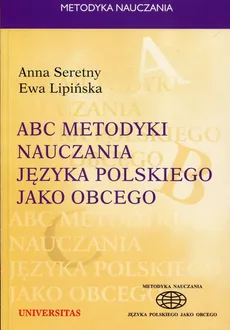 ABC metodyki nauczania języka polskiego jako obcego - Outlet - Ewa Lipińska, Anna Seretny