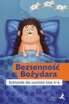 Między nami Bezsenność Bożydara Dyktanda dla uczniów 4-6 - Katarzyna Skurkiewicz