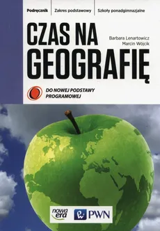 Czas na geografię Podręcznik Zakres podstawowy - Outlet - Barbara Lenartowicz, Marcin Wójcik
