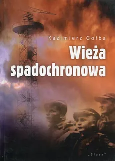Wieża spadochronowa - Kazimierz Gołba